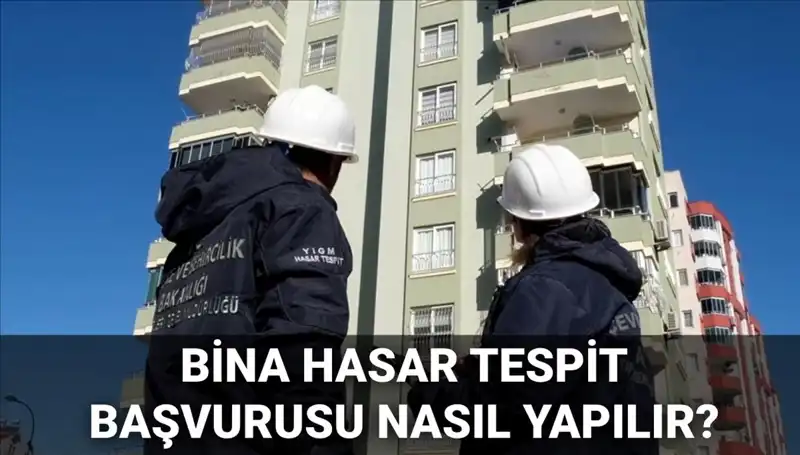 Bina Hasar Tespit Başvurusu 2025: Adım Adım Rehber