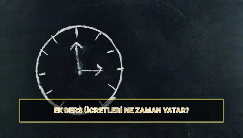 Öğretmenlerin Ek Ders Ücretleri Ne Zaman Yatacak? 2025 Ödemeleri Hakkında Bilmeniz Gerekenler