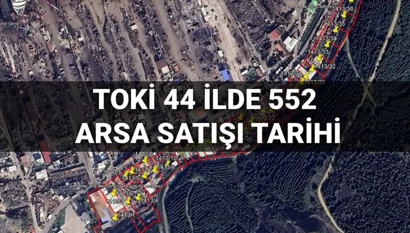 Türkiye Genelinde 44 İlde 552 Arsada Satış Heyecanı: Açık Artırma Tarihleri Açıklandı!