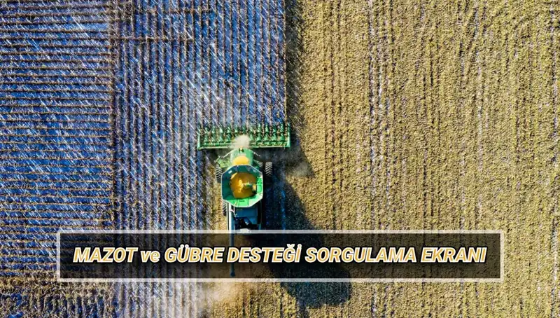 Çiftçilerin Beklediği Mazot ve Gübre Desteği Ödemeleri Yattı mı?