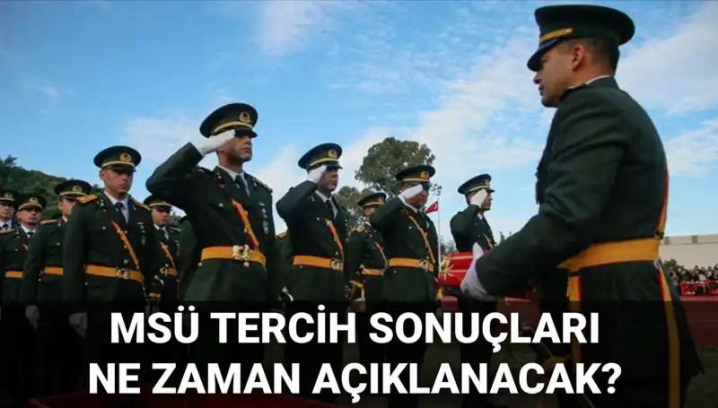 2025 MSÜ Tercih Sonuçları Ne Zaman Açıklanacak? İşte Tarihler!