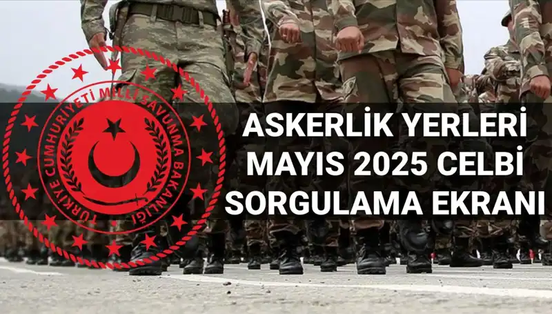 Mayıs Celbi Askerlik Yerleri Sorgulama: MSB'den Yeni Açıklama Geldi
