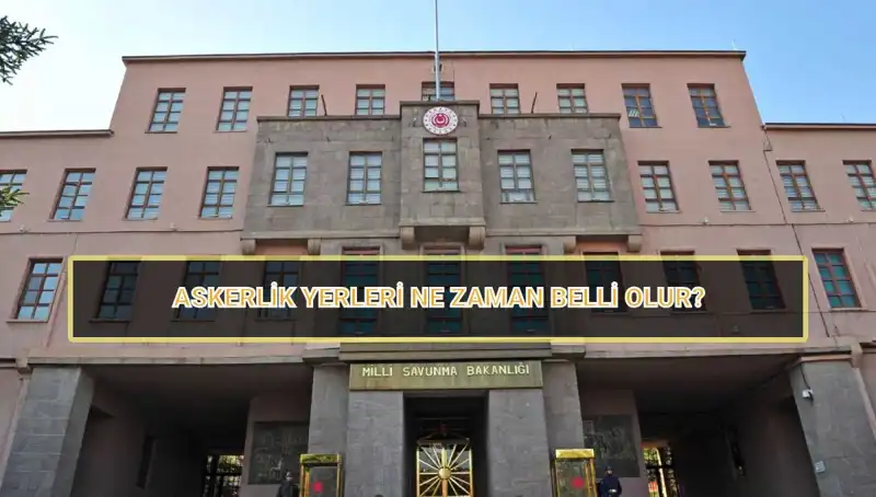 2025 Mayıs Celbi İçin Askerlik Yeri Sorgulama Süreci Başladı!