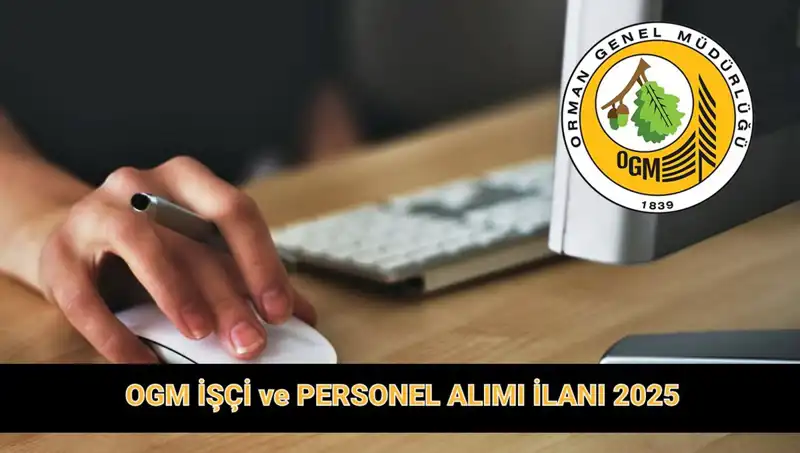 OGM 9 Bin 424 Personel Alımı! İşte Başvuru Şartları ve Son Tarih