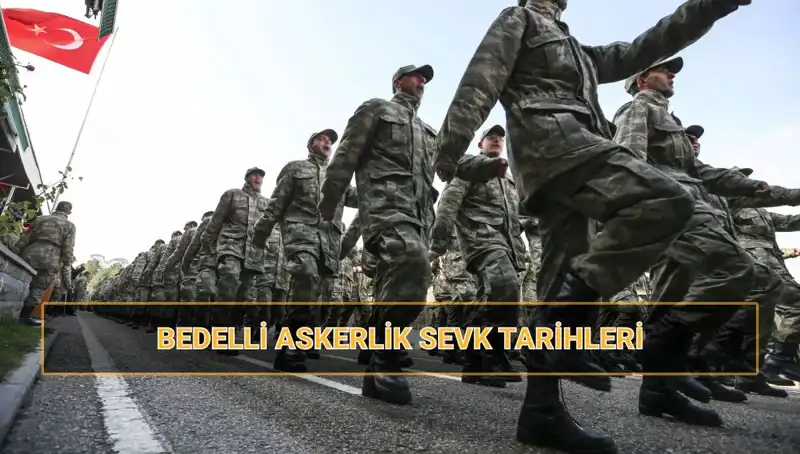 Bedelli Askerlik Sevk Tarihleri 2025: Son Gelişmeler ve Detaylar